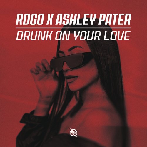 RDGO, Ashley Pater - Drunk on Your Love (Extended Mix) [URM-9717b]